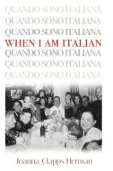 When I Am Italian di Joanna Clapps Herman edito da EXCELSIOR ED