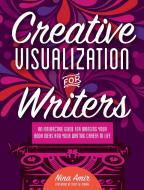 Creative Visualization for Writers di Nina Amir edito da F&W Publications Inc