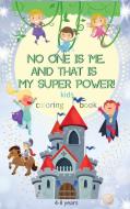No one is me,and that is my superpower! kids coloring book di Triss Everhart edito da evergrounds