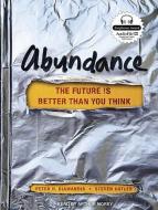 Abundance: The Future Is Better Than You Think di Peter H. Diamandis, Steven Kotler edito da Tantor Media Inc