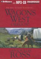 Wagons West Oregon! di Dana Fuller Ross edito da Brilliance Corporation