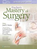 Fischer's Mastery of Surgery di Fischer edito da Lippincott Williams&Wilki