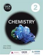 Ocr A Level Chemistry Student Book 2 di Mike Smith, John Older edito da Hodder Education