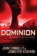 Dominion: The Chronicles of the Invaders di John Connolly, Jennifer Ridyard edito da Atria Books