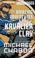 The Amazing Adventures of Kavalier & Clay di Michael Chabon edito da Brilliance Audio