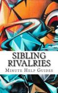 Sibling Rivalries: The Unofficial Biography of Willow and Jaden Smith di Minute Help Guides edito da Createspace