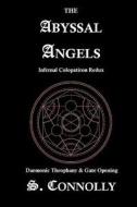 The Abyssal Angels: Infernal Colopatiron Redux di S. Connolly edito da Createspace