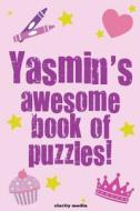 Yasmin's Awesome Book of Puzzles di Clarity Media edito da Createspace