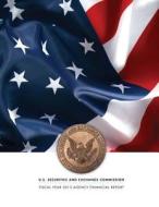 Fiscal Year 2013 Agency Financial Report di U. S. Securities and Exchange Commission edito da Createspace
