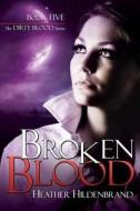 Broken Blood di Heather Hildenbrand edito da Createspace
