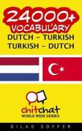24000+ Dutch - Turkish Turkish - Dutch Vocabulary di Gilad Soffer edito da Createspace