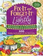 Fix-It and Forget-It Lightly Revised & Updated: 600 Healthy, Low-Fat Recipes for Your Slow Cooker di Phyllis Good edito da GOOD BOOKS