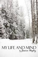 My Life And Mind di Jessica Hagley edito da Wasteland Press
