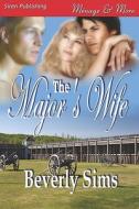 The Major's Wife [The Witness Tree 2] (Siren Publishing Menage and More) di Beverly Sims edito da SIREN PUB