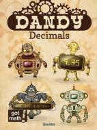 Dandy Decimals: Add, Subtract, Multiply, and Divide di Lisa Arias edito da ROURKE PUB LLC