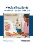 Medical Inpatients: Nutritional Therapy and Care edito da AMERICAN MEDICAL PUBLISHERS