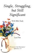 Single, Struggling, But Still Significant di Fitts Lexi Fitts edito da Westbow Press