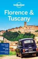 Lonely Planet Florence & Tuscany di Lonely Planet, Virginia Maxwel, Nicola Williams edito da Lonely Planet Publications Ltd