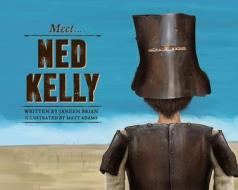 Meet... Ned Kelly di Janeen Brian edito da Random House (Australia)