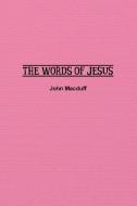 The Words of Jesus di John Macduff edito da Wise and Wordy