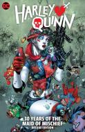 Harley Quinn: 30 Years of the Maid of Mischief the Deluxe Edition di Various edito da D C COMICS
