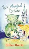 Max\'s Magical Dream di Gillian Overitt edito da Book Guild Publishing Ltd