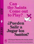 Can The Saints Come Out To Play?/pueden Salir A Jugar Los Santos? di Carolyn Ancell, Rosario Siboldi-Meehan edito da Paulist Press International,u.s.