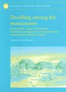 Dwelling Among the Monuments: The Neolithic Village of Barnhouse, Maeshowe Passage Grave and Surrounding Monuments at Stenness, Orkney edito da McDonald Institute for Archaeological Researc