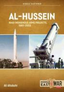 Al-Hussein: Iraqi Indigenous Arms Projects, 1970-2003 di Ali Altobchi edito da HELION & CO