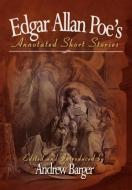 Edgar Allan Poe's Annotated Short Stories di Edgar Allan Poe edito da Bottletree Classics
