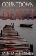 Countdown to Death di Iain McChesney edito da Wayzgoose Press