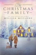 His Christmas Family di Melissa Mcclone edito da LIGHTNING SOURCE INC