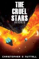 The Cruel Stars di Christopher G. Nuttall edito da Createspace Independent Publishing Platform