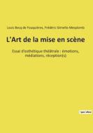 L'Art de la mise en scène di Louis Becq de Fouquières edito da SHS Éditions