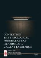 Contesting the Theological Foundations of Islamism and Violent Extremism edito da Springer-Verlag GmbH