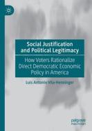 Social Justification And Political Legitimacy di Luis Antonio Vila-Henninger edito da Springer Nature Switzerland AG