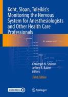 Koht, Sloan, Toleikis's Monitoring the Nervous System for Anesthesiologists and Other Health Care Professionals edito da Springer International Publishing