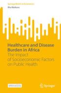 Healthcare and Disease Burden in Africa di Ilha Niohuru edito da Springer International Publishing