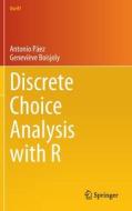 Discrete Choice Analysis With R di Antonio Paez, Genevieve Boisjoly edito da Springer International Publishing AG