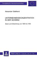 Unternehmenskonzentration in der Schweiz di Alexander Glatthard edito da P.I.E.