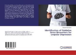 Identification of Oxidative Stress Biomarkers for Unipolar Depression di Deepak Bhattacharya edito da LAP Lambert Academic Publishing