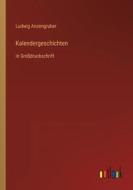 Kalendergeschichten di Ludwig Anzengruber edito da Outlook Verlag