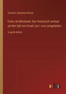 Fulco de Minstreel; Een historisch verhaal uit den tijd van Graaf Jan I voor jongelieden di Cornelis Johannes Kieviet edito da Outlook Verlag