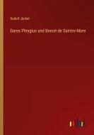 Dares Phrygius und Benoit de Saintre-More di Rudolf Jäckel edito da Outlook Verlag