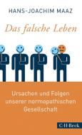 Das falsche Leben di Hans-Joachim Maaz edito da C.H. Beck