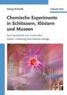 Chemische Experimente In Schlossern, Klostern Und Museen di George Schwedt edito da Wiley-vch Verlag Gmbh