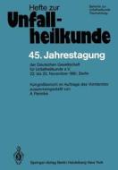 45. Jahrestagung der Deutschen Gesellschaft für Unfallheilkunde e.V. edito da Springer Berlin Heidelberg