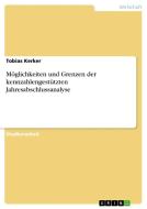 M Glichkeiten Und Grenzen Der Kennzahlengest Tzten Jahresabschlussanalyse di Tobias Kerker edito da Grin Publishing