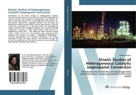 Kinetic Studies of Heterogeneous Catalytic Isopropanol Conversion di Rehab Mansour edito da AV Akademikerverlag