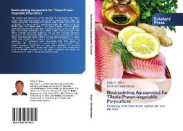 Recirculating Aquaponics for Tilapia-Prawn-Vegetable Polyculture di Chito F. Sace, Kevin M. Fitzsimmons edito da SPS